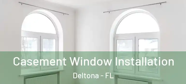  Casement Window Installation Deltona - FL