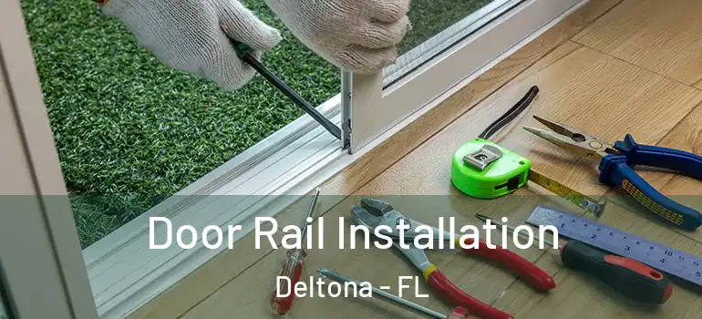  Door Rail Installation Deltona - FL