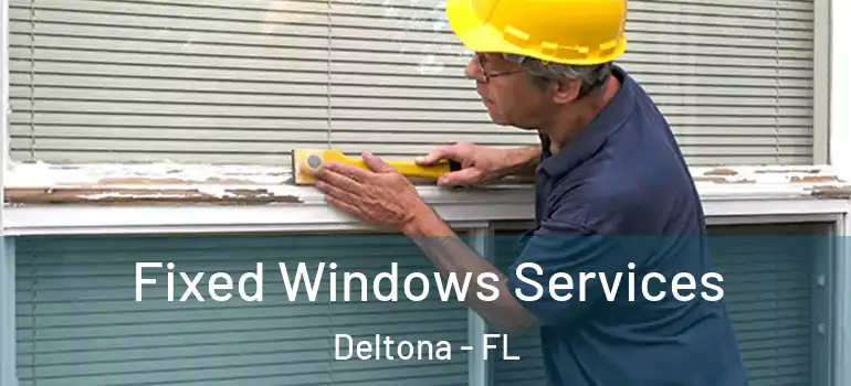  Fixed Windows Services Deltona - FL