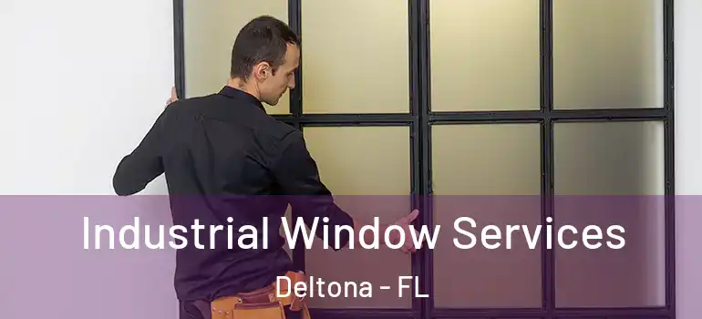  Industrial Window Services Deltona - FL