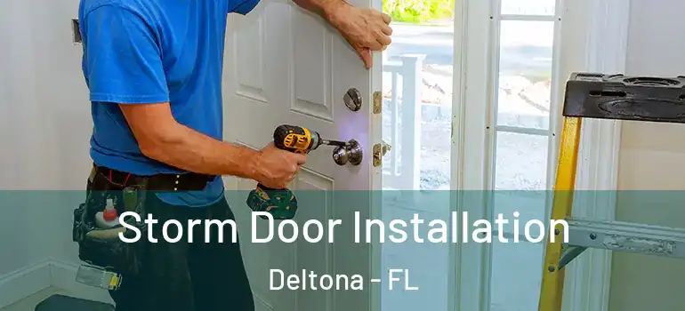  Storm Door Installation Deltona - FL